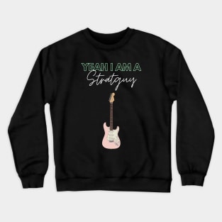 Yeah I Am A Stratguy Dark Theme Crewneck Sweatshirt